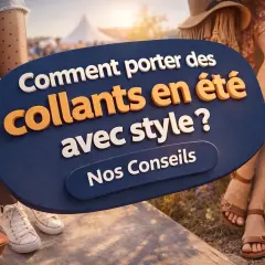 Comment porter des collants en été avec style ? Des conseils pour un look estival audacieux.